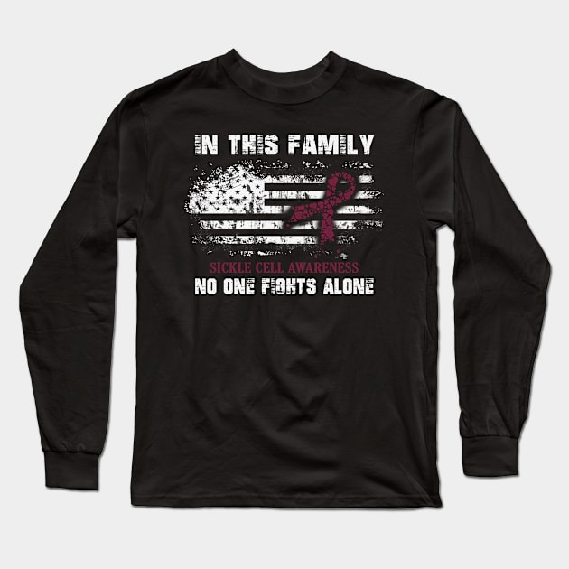 Sickle Cell Awareness In This Family No One Fight Alone Burgundy Ribbon Warrior Long Sleeve T-Shirt by celsaclaudio506